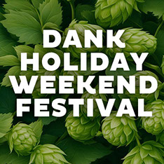 DANK HOLIDAY WEEKEND FESTIVAL